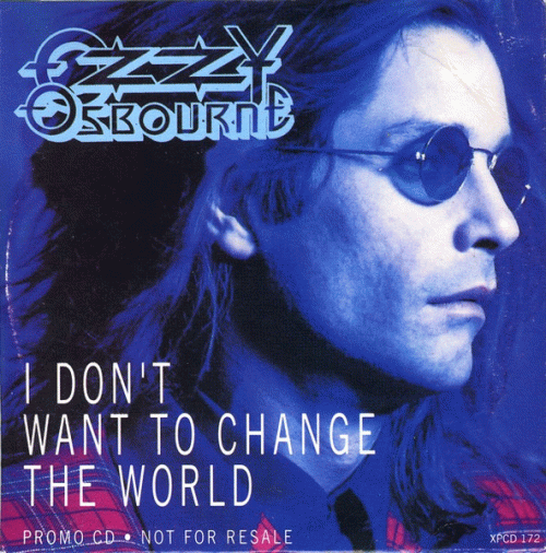 Ozzy Osbourne : I Don't Want to Change the World